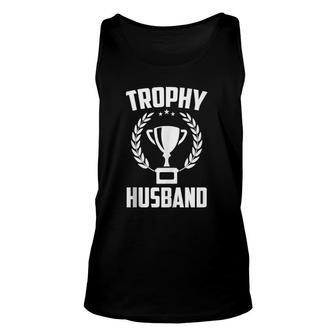 Trophy Husband New Daddy Husband Gift For Men Unisex Tank Top | Mazezy