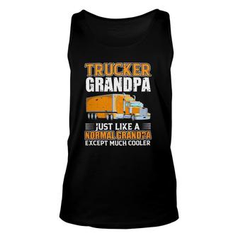 Truck Trucker Grandpa Just Like A Normal Grandpa Unisex Tank Top | Mazezy