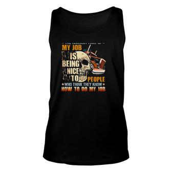 Trucker The Hardest Part Of My Job Is Being Nice To People Who Think They Know Tank Top | Mazezy