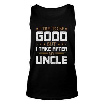 I Try To Be Good But I Take After My Uncle Nephew Raglan Baseball Tee Tank Top | Mazezy