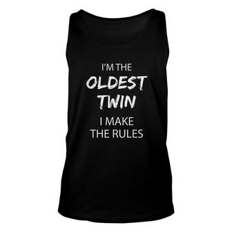 Twin Siblings Oldest Twin I Make The Rules Unisex Tank Top - Thegiftio UK