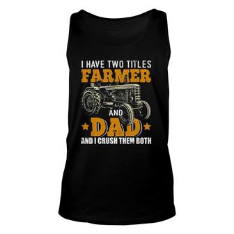 Mens I Have Two Titles Farmer Dad Fathers Day Tractor Farmer Tank Top | Mazezy