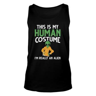 Ufo Space This Is My Human Costume I'm Really An Alien Tank Top | Mazezy