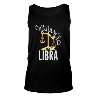 Unbalanced Libra S Funny Astrology Zodiac Signs Ts Unisex Tank Top | Mazezy