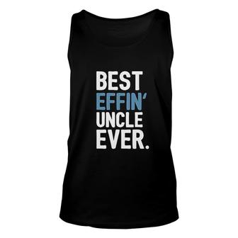 Uncle Gifts Best Effin Uncle Ever Unisex Tank Top | Mazezy