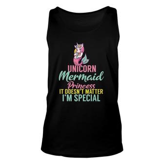 Unicorn Mermaid Princess It Doesn't Matter I'm Special Unisex Tank Top | Mazezy