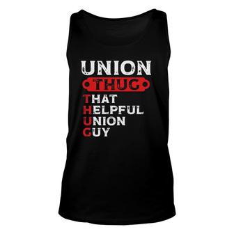 Union Thug That Helpful Union Guy Labor Day Union Worker Unisex Tank Top | Mazezy