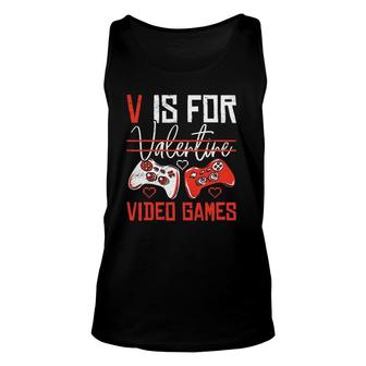 V Is For Valentines Video Games Valentine's Day Gamer Funny Unisex Tank Top | Mazezy