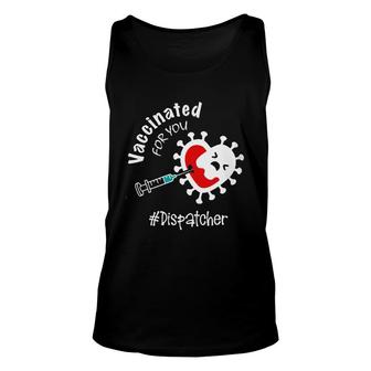 Vaccinated For You Dispatcher Unisex Tank Top | Mazezy
