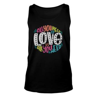 Valentine's Day Product All You Need Is Love Unisex Tank Top | Mazezy