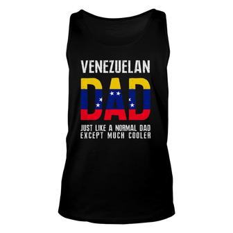 Venezuelan Dad Like Normal Except Cooler Venezuela Flag Unisex Tank Top | Mazezy