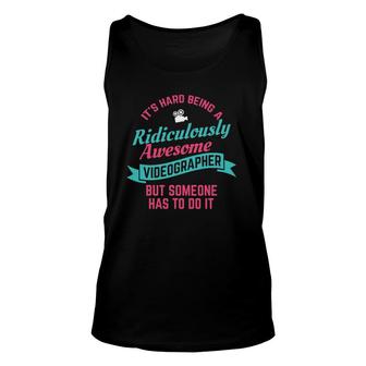 Videographer Awesome Videography Filmmaker Gift Unisex Tank Top | Mazezy
