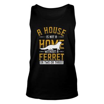 Vintage Ferret A House Is No A Home Without A Ferret Or Two Or Three Tank Top | Mazezy