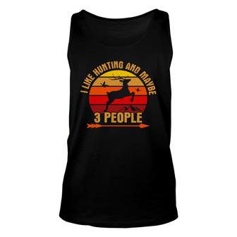 Vintage I Like Hunting And Mabybe 3 People Hunting Hunter Unisex Tank Top - Thegiftio