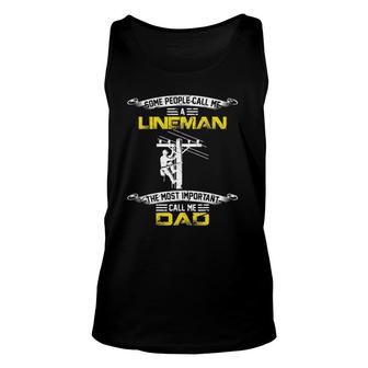 Vintage Most Important Call Me Dad Funny Lineman Daddy Gift Unisex Tank Top | Mazezy