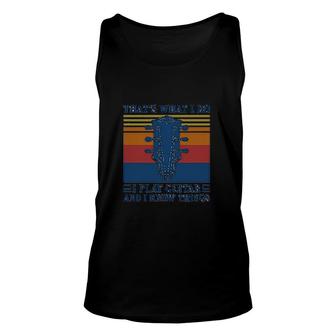 Vintage That's What I Do I Play Guitar And I Know Things Crew Unisex Tank Top - Thegiftio UK