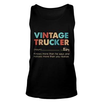 Vintage Trucker Knows More Than He Says And Notices More Than You Realize Tank Top | Mazezy
