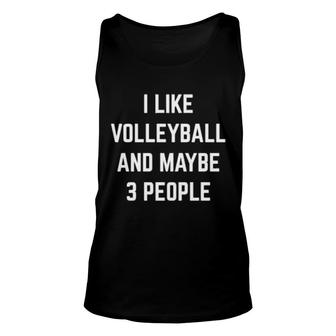 I Like Volleyball And Maybe 3 People Volleyball Player Coach Tank Top | Mazezy