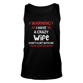 Warning I Have A Crazy Wife Husband Valentine's Day Unisex Tank Top | Mazezy