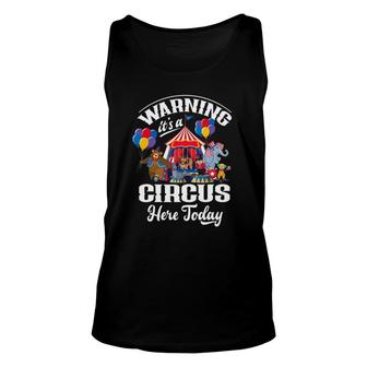 Warning It's A Circus Here Today Carnival Birthday Party Unisex Tank Top | Mazezy