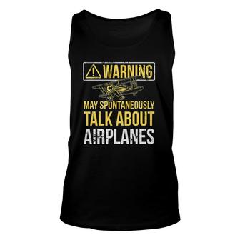 Warning May Spontaneously Talk About Airplanes Funny Pilot Unisex Tank Top | Mazezy