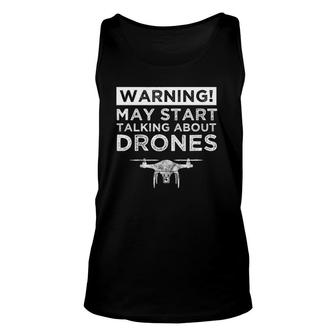 Warning May Start Talking About Drones Funny Drone Pilot Unisex Tank Top | Mazezy UK