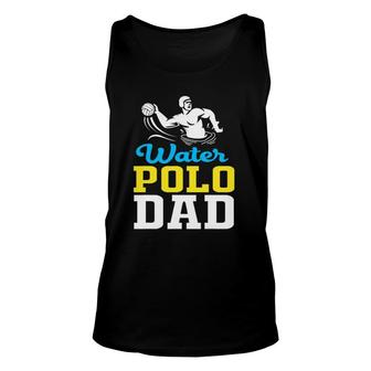 Water Polo Dad For Water Polo Father Unisex Tank Top | Mazezy
