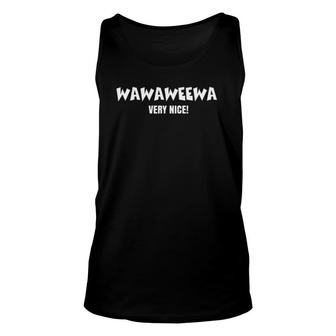 Wawaweewa Very Nice Gift Unisex Tank Top | Mazezy