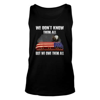We Don't Know Them All But We Owe Them All Appreciation Unisex Tank Top | Mazezy