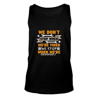 We Don’t Stop When We're Tired Unisex Tank Top | Mazezy