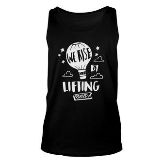 We Rise By Lifting Others Quote Positive Message Premium Unisex Tank Top | Mazezy