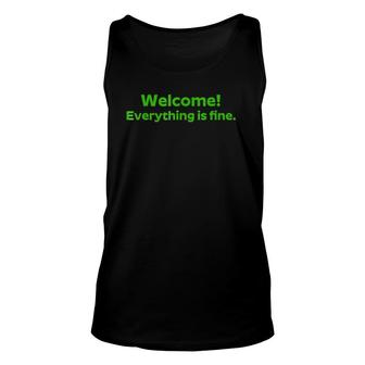 Welcome Everything Is Fine Chill And Relax Unisex Tank Top | Mazezy CA
