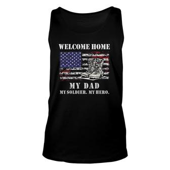 Welcome Home My Dad Soldier Homecoming Reunion Army Us Flag Unisex Tank Top | Mazezy
