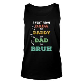 Mens I Went From Dada To Daddy To Dad To Bruh Father's Tank Top | Mazezy