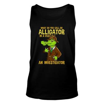What Do You Call An Alligator In A Vest Funny Dad Joke Unisex Tank Top | Mazezy