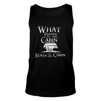 What Happens At The Cabin Stays At The Cabin Camping Gift Unisex Tank Top | Mazezy