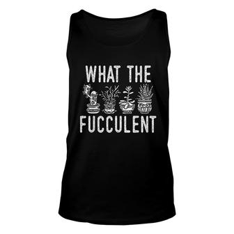 What The Fucculent Succulent Garden Accessories Unisex Tank Top - Thegiftio