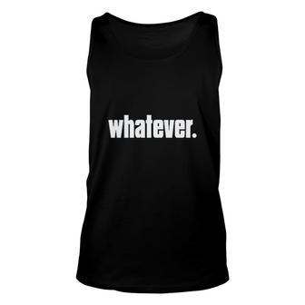Whatever Funny Unisex Tank Top | Mazezy