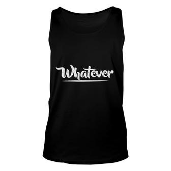 Whatever Sarcasm Distressed Funny Meme Unisex Tank Top | Mazezy