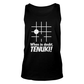 When In Doubt, Tenuki Go Board Game Unisex Tank Top | Mazezy