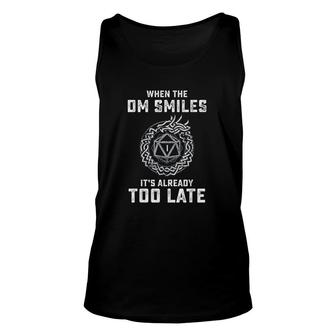 When The Dm Smiles Its Already Too Late Unisex Tank Top | Mazezy