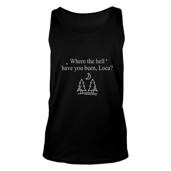 Where The Hell Have You Been Loca Tree Unisex Tank Top - Thegiftio UK