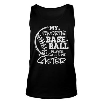 White Letters My Favorite Baseball Player Calls Me Sister Unisex Tank Top - Thegiftio