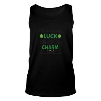 Who Needs Luck Healthcare Worker Unisex Tank Top | Mazezy