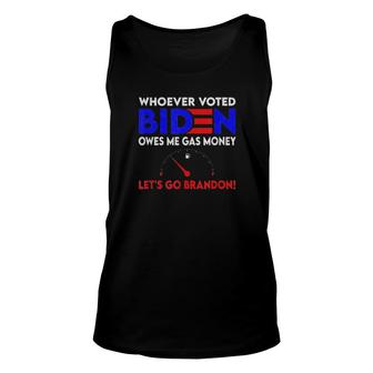 Whoever Voted Biden Owes Me Gas Money , Let’S Go Brandon Tee Tank Top | Mazezy