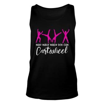Why Walk When You Can Cartwheel Unisex Tank Top | Mazezy