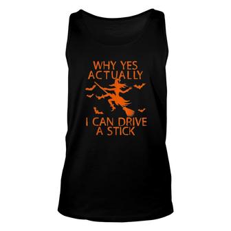 Why Yes Actually I Can Drive A Stick Funny Witch Halloween Unisex Tank Top | Mazezy