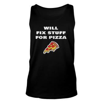 Will Fix Stuff For Pizza Funny Janitor Handyman Repairman Unisex Tank Top | Mazezy