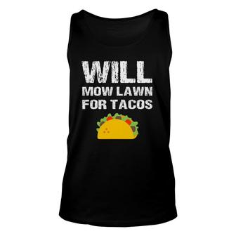 Will Mow Lawn For Tacos Grass Cutting Mowing Landscaping Unisex Tank Top | Mazezy