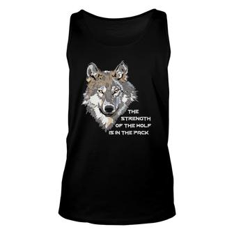 Wolf Face - The Strength Of The Wolf Is In The Pack Unisex Tank Top | Mazezy